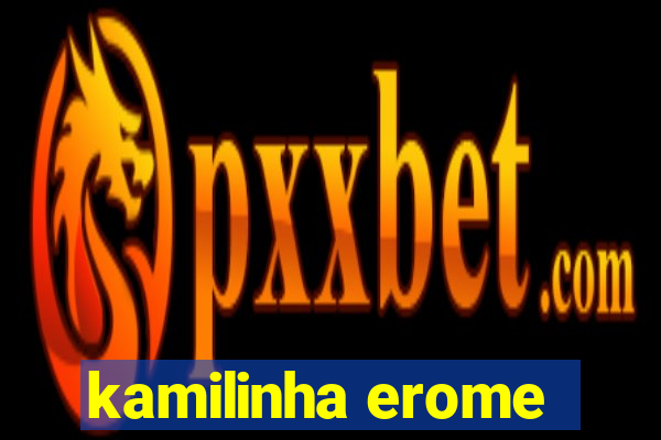 kamilinha erome